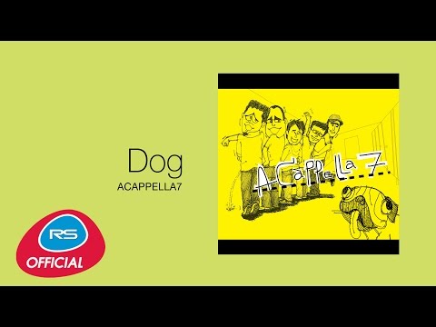 Dog : ACAPPELLA7 | Official Audio