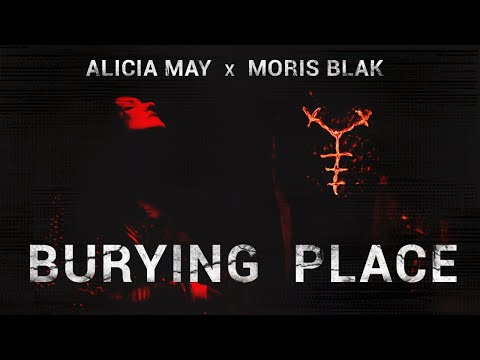 MORIS BLAK - Burying Place (feat. Alicia May)