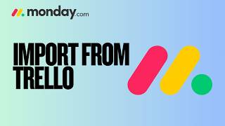 How to Import Data From Trello in Monday.com | Step-By-Step Guide 2026