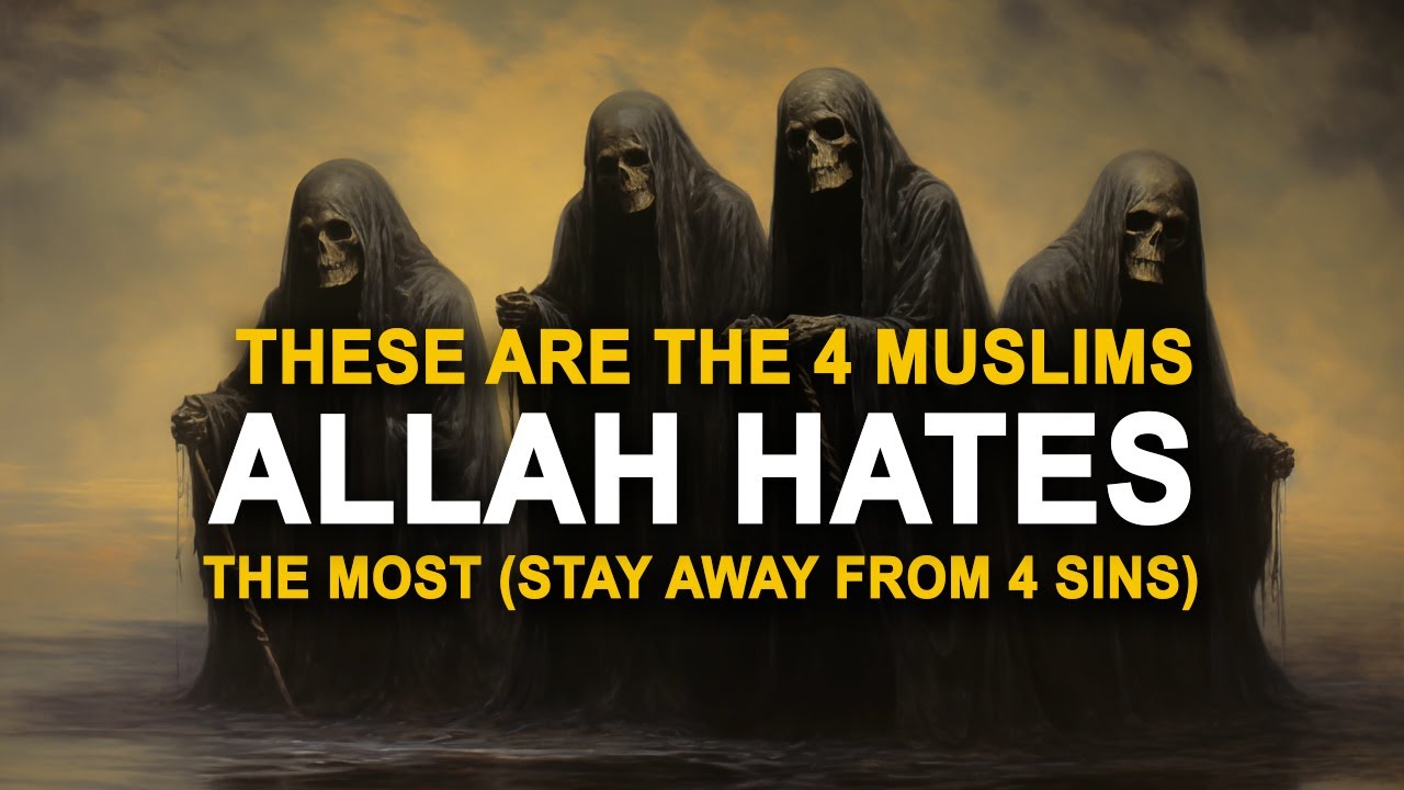 4 Types of Muslims Allah Hates The Most