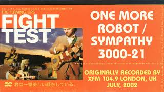 One More Robot / Sympathy 3000-21 (Live on XFM, July, 2002) - The Flaming Lips