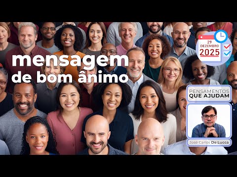 Mensagem de bom animo - José Carlos De Lucca