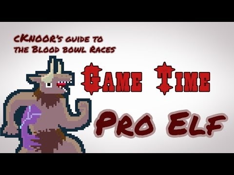 cKnoor's guide to the Blood Bowl races - Ep #3 - Pro Elf