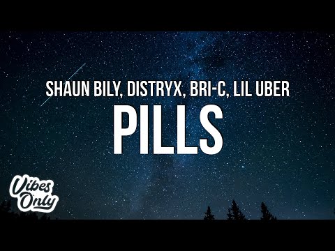 Shaun Bily & Distryx - Pills (Lyrics) ft. Bri-c & Lil Uber