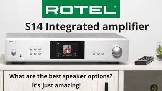 Rotel S14: What Are the Best Speakers for This Integrated Streamer Amplifier? Review