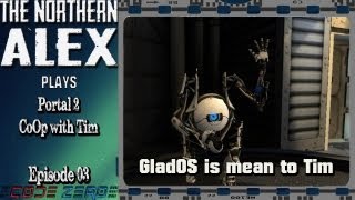 Portal 2 CoOp Episode 3 - GladOS is being mean to Tim -