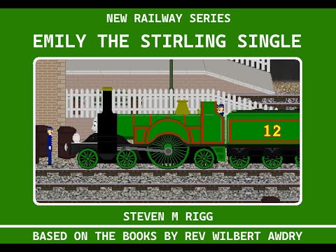 NEW RAILWAY SERIES - EMILY THE STIRLING SINGLE PART 1 (BOCO TO THE RESCUE) (FREE TO ADAPT)