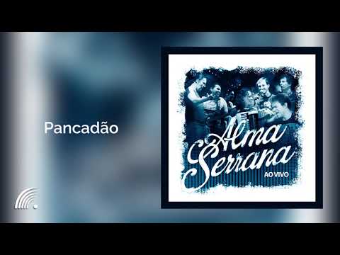 Alma Serrana - Pancadão - Alma Serrana Ao Vivo
