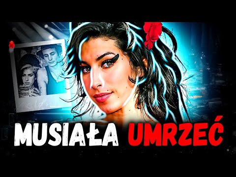 DLACZEGO AMY WINEHOUSE MUSIAŁA UMRZEĆ?
