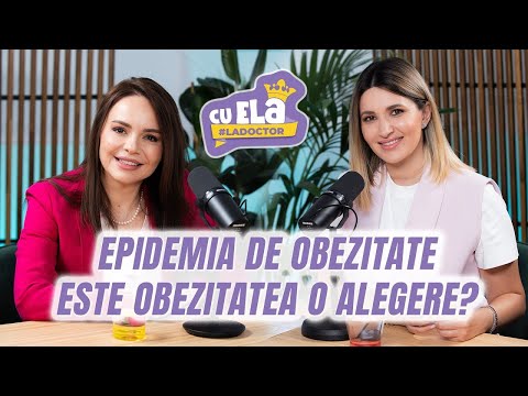 Cu Ela la Doctor - Epidemia de obezitate. Este obezitatea o alegere? | dr. Andra Balcangiu Stroescu