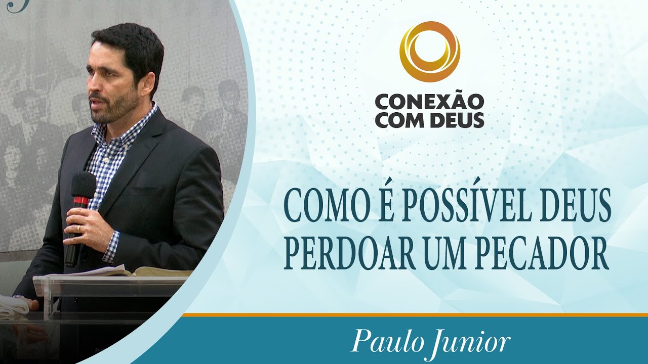 Como é Possível Deus Perdoar um Pecador | Pr. Paulo Junior