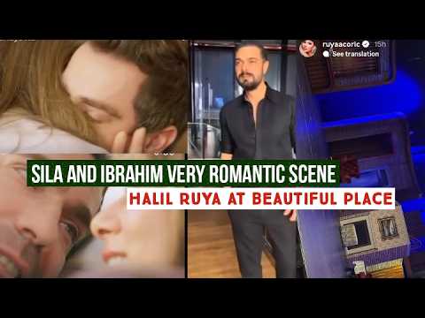 Sila Turkoglu and Ibrahim Very Romantic Scene !Halil Ibrahim Ceyhan & Ruya Coric At Beautiful Place