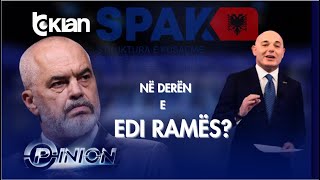 Opinion  - A po troket SPAK në derën e Edi Ramës - 27 Shkurt 2025