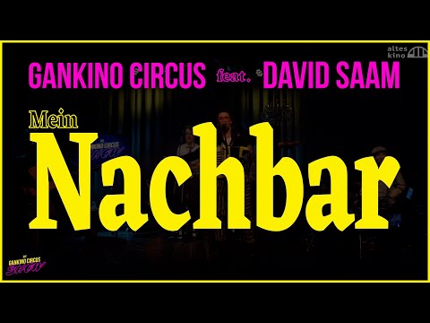 GANKINO CIRCUS - Mein Nachbar (Livevideo) feat. David Saam