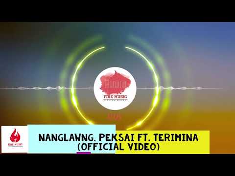 PekSai Ft Terimina | NangLawng | Fire Music (WCHH Exclusive Music Audio)
