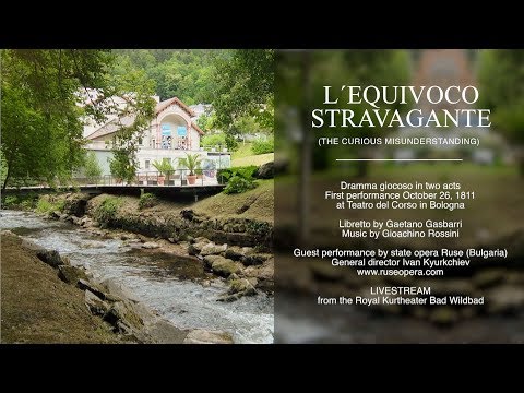LIVESTREAM - G. Rossini: "L equivoco stravagante" (The Curious Misunderstanding)