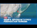 Detik Detik Gempa Jepang M 7 6 Picu Peringatan Tsunami