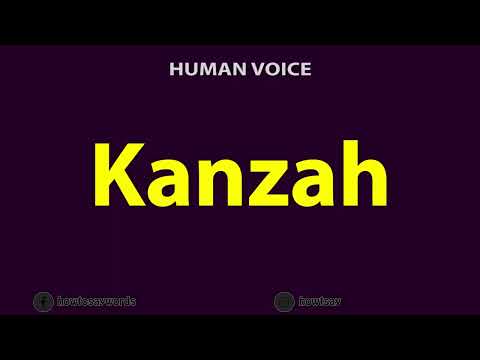 How To Pronounce Kanzah