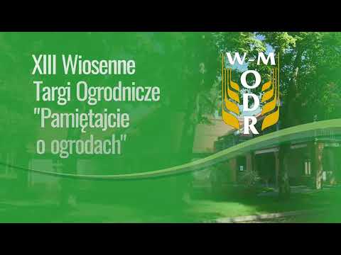 XIII Wiosenne Targi Ogrodnicze "Pamiętajcie o ogrodach" 22-23.04.2023