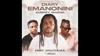 Download lagu Diary - Emanonini(ft.Aubrey Qwana & Khuthuza) Audio mp3 Download lagu Diary - Emanonini(ft.Aubrey Qwana & Khuthuza) Audio mp3