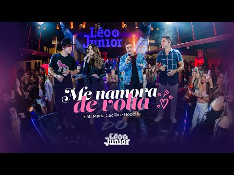 Léo e Júnior Feat. Maria Cecília & Rodolfo - Me Namora de Volta (DVD No Meio do Povo)