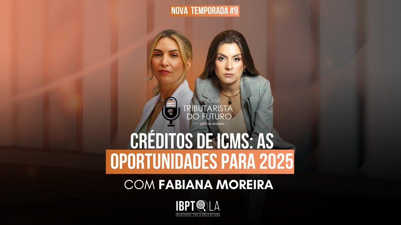 ICMS Credits: opportunities for 2025 with Fabiana Moreira #9