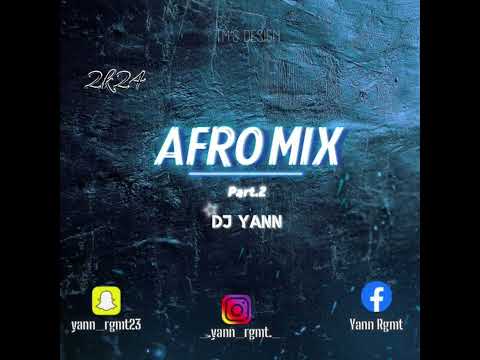 DJ YANN - MEGAMIX AFRO PART.2 2K24