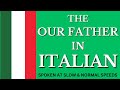 Learn The OUR FATHER In ITALIAN Spoken In Slow And Normal Speeds