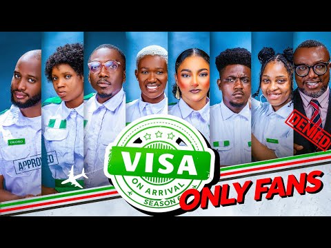 VISA ON ARRIVAL SEASON 6 (EP2): ONLY FANS || Comedy | Drama | Nollywood