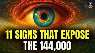 11 SIGNS THAT REVEAL THE 144,000 CHOSEN ONES HIDDEN IN THE BIBLE 👁️