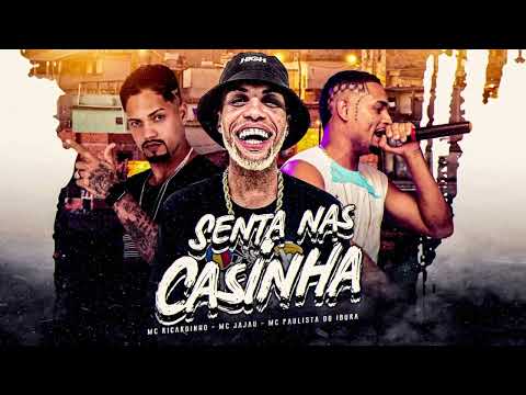 🔵SENTA NAS CASINHA - MC PAULISTA DO IBURA, MC RICARDINHO & MC JAJAU - ( REMIX BREGA FUNK ) 2023