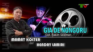 Download lagu LAGU TERBARU MAMAT KOLTER ft HENDRY LAMIRI [[ GIA DE NONGORU ] 2024 mp3