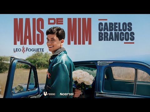 Cabelos Brancos - Léo Foguete