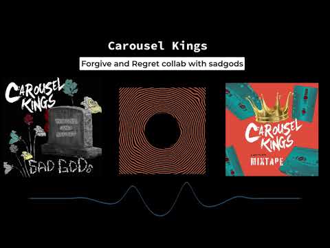 Carousel Kings and sadgods "Forgive and Regret" Official Audio Stream-Untitled Mixtape 2023
