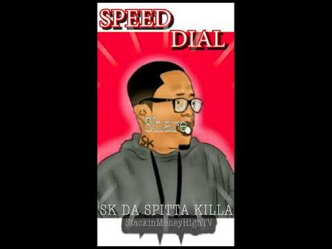 SK Da Spitta Killa - Speed Dial (Audio)