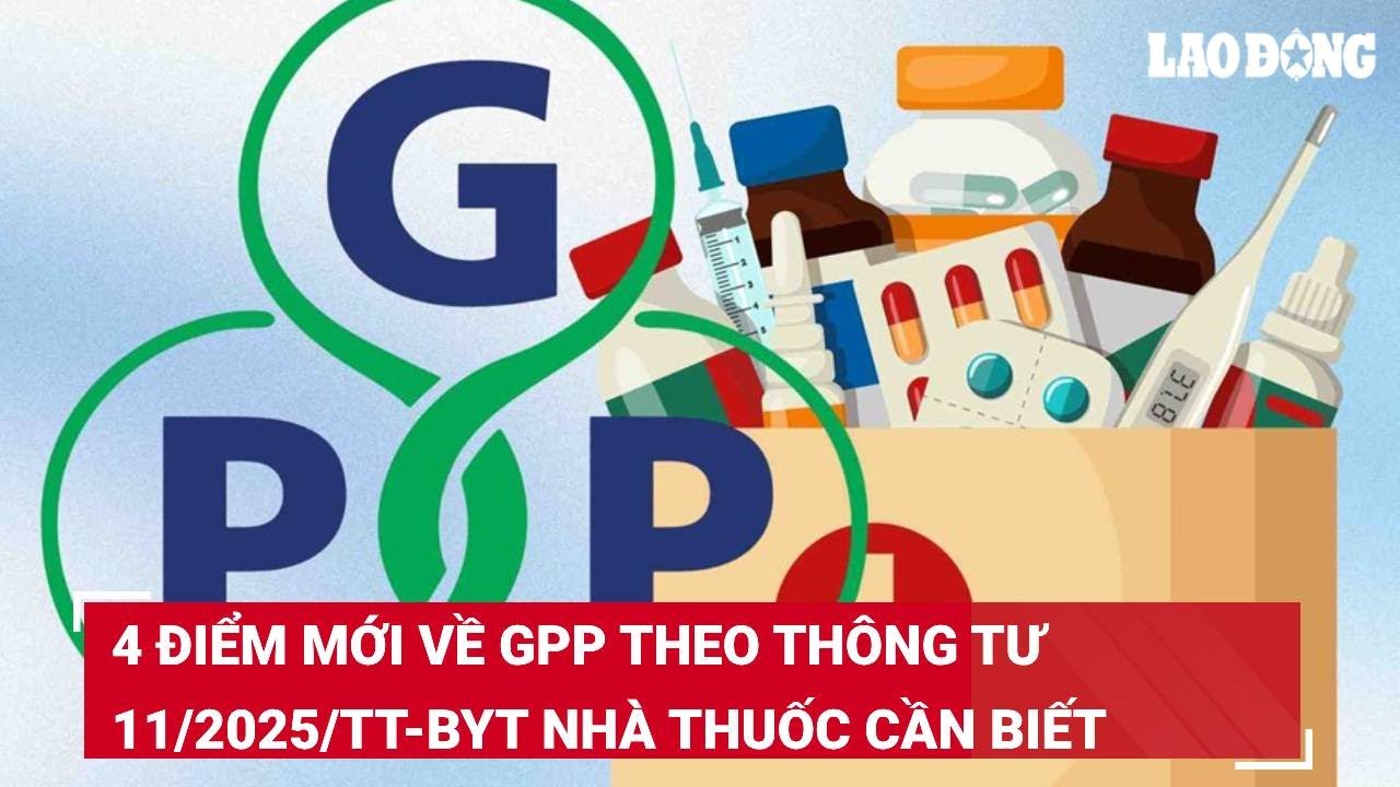 4 điểm mới về GPP theo Thông tư 11/2025/TT-BYT nhà thuốc cần biết
