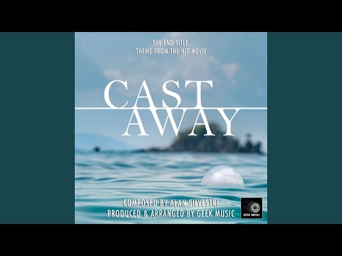 Cast Away: End Title Theme