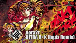 nora2r / ULTRA B+K (lapix Remix)( Official Audio )