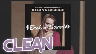 [CLEAN] Regina George - 24HRS & blackbear