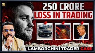 250 Crore Loss in Trading | Lamborghini Trader Case Shocks the Market