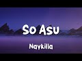 So Asu Naykilla Lirik Lagu Lagu Viral TikTok Terbaru