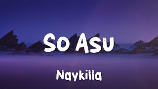 Download lagu So Asu - Naykilla (Lirik Lagu) | Lagu Viral TikTok Terbaru mp3