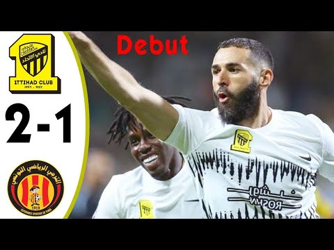 Benzema Debut Goal 🔥 Al Ittihad vs ES Tunis 2 1 All Goals & Highlights   2023