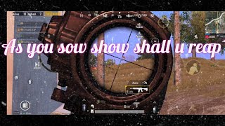 As you sow show shall you reap• Million days~~ Pubg montage•