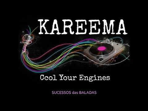 KAREEMA = CCOL YOUR ENGINES