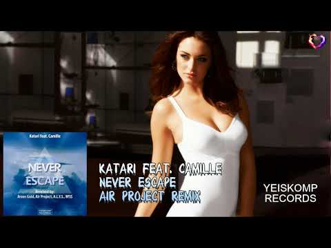 Katari feat. Camille - Never Escape (Air Project Remix) [Yeiskomp Records]