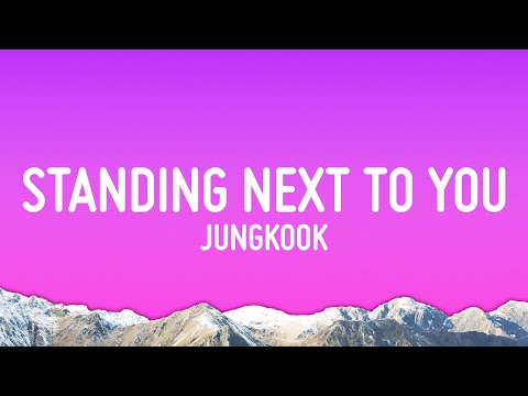 Jung Kook - Standing Next To You (Lyrics)