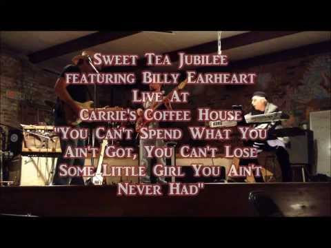 Sweet Tea Jubilee-  'You Can't Spend What You Ain't Got'