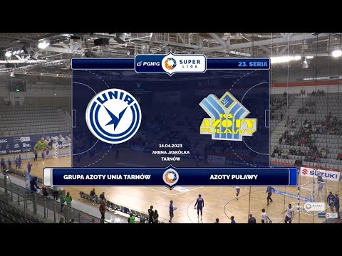 23. Seria Grupa Azoty Unia Tarnów - Azoty-Puławy SKRÓT