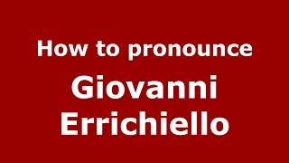 How to pronounce Giovanni Errichiello